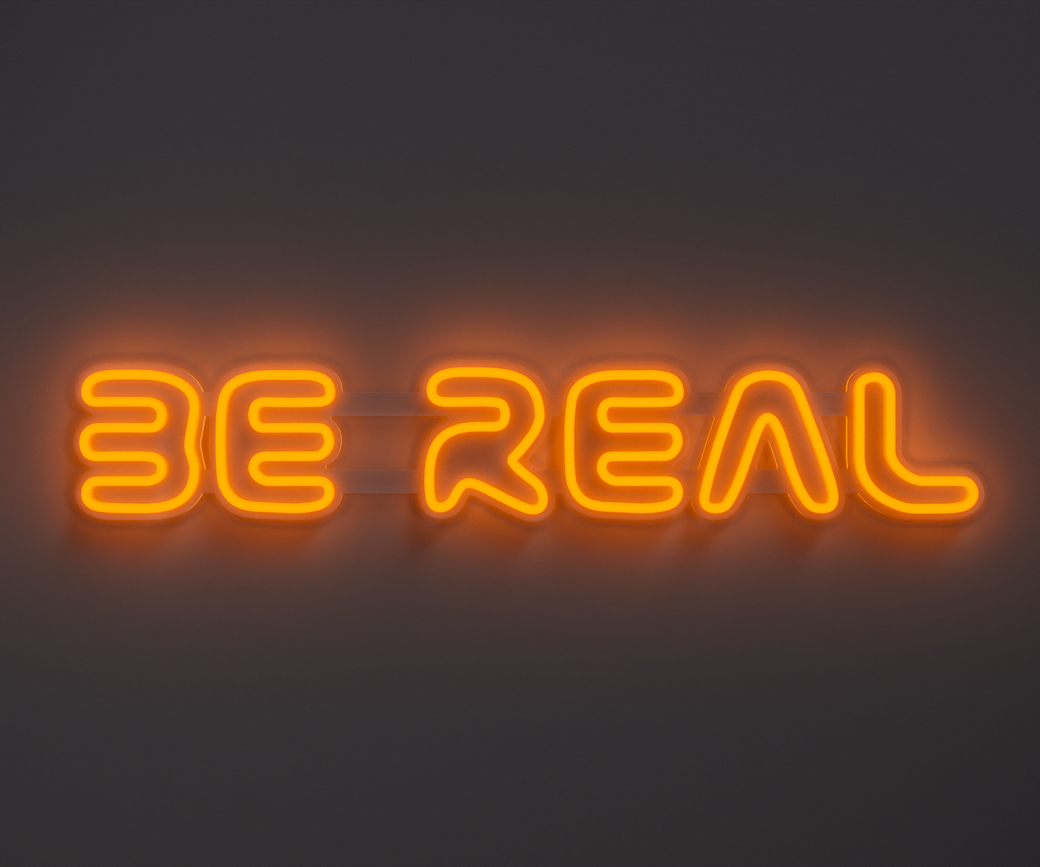 orange neon sign that says be real