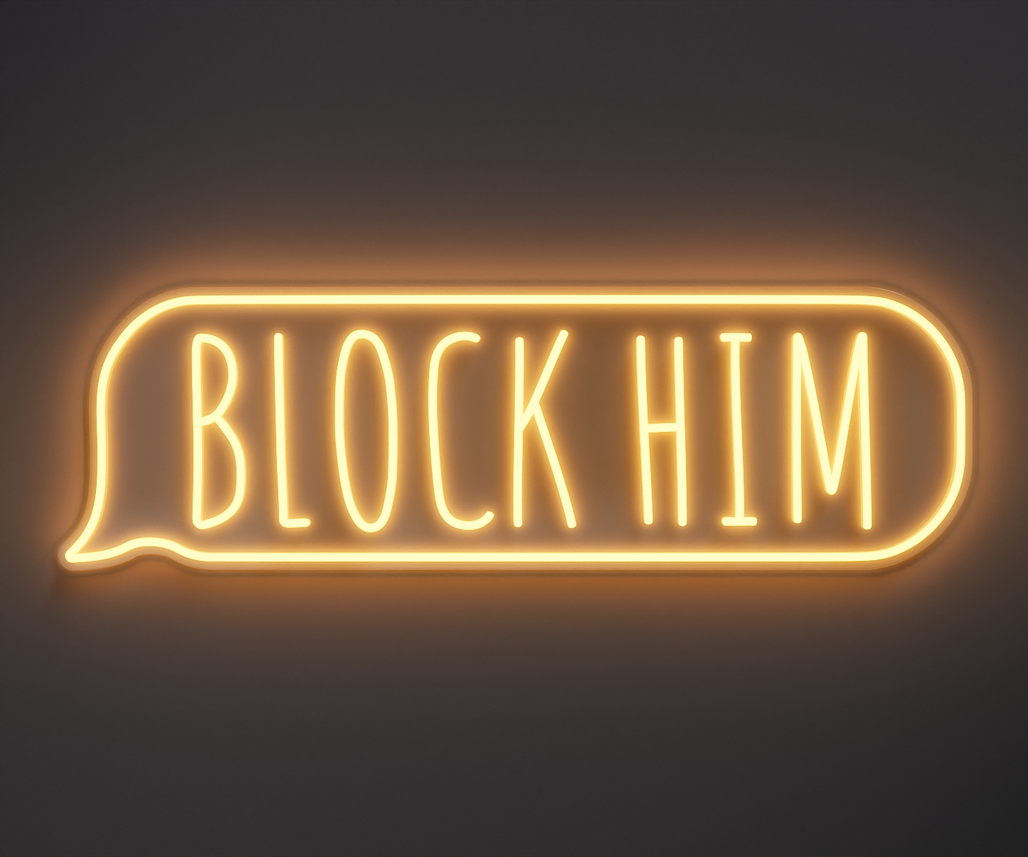 warm white neon sign that says block him