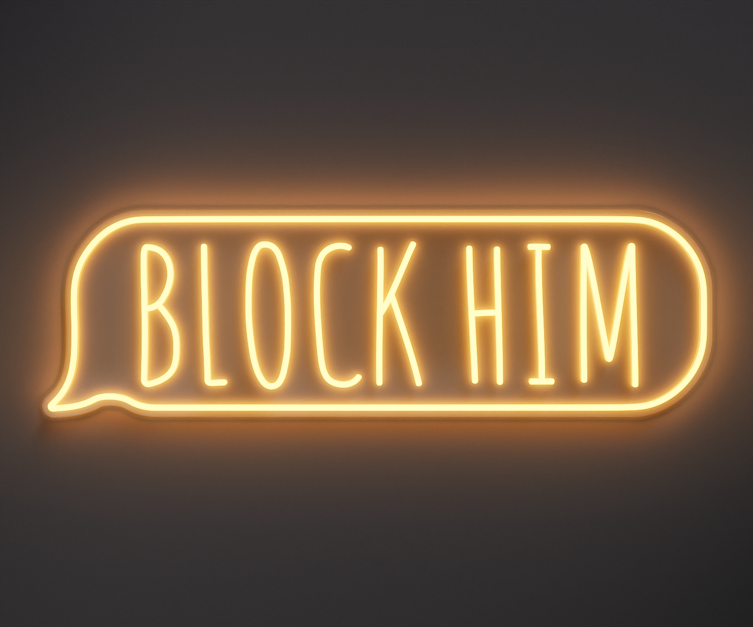 warm white neon sign that says block him