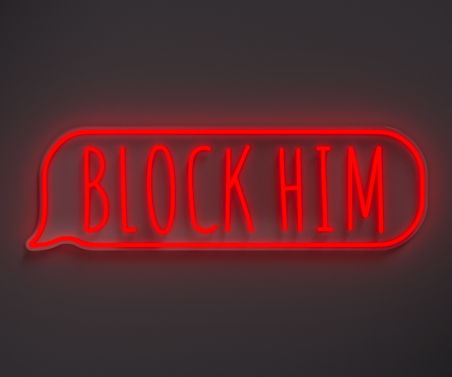 red neon sign that says block him