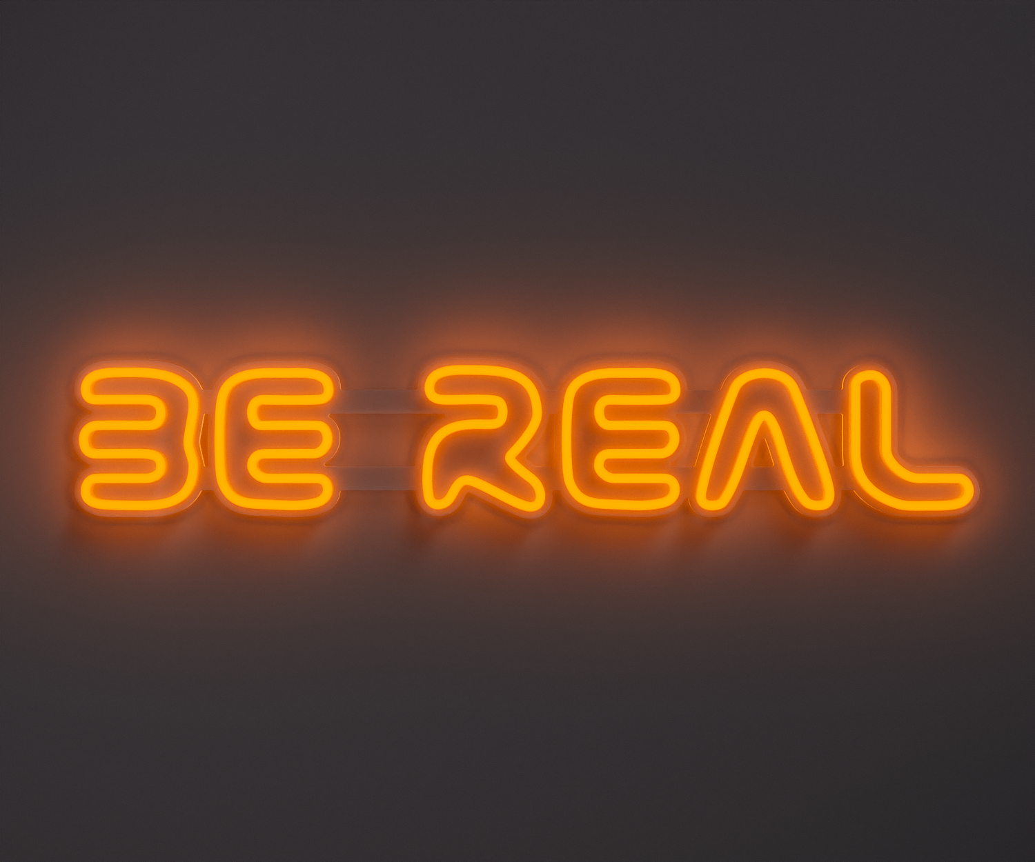 orange neon sign that says be real