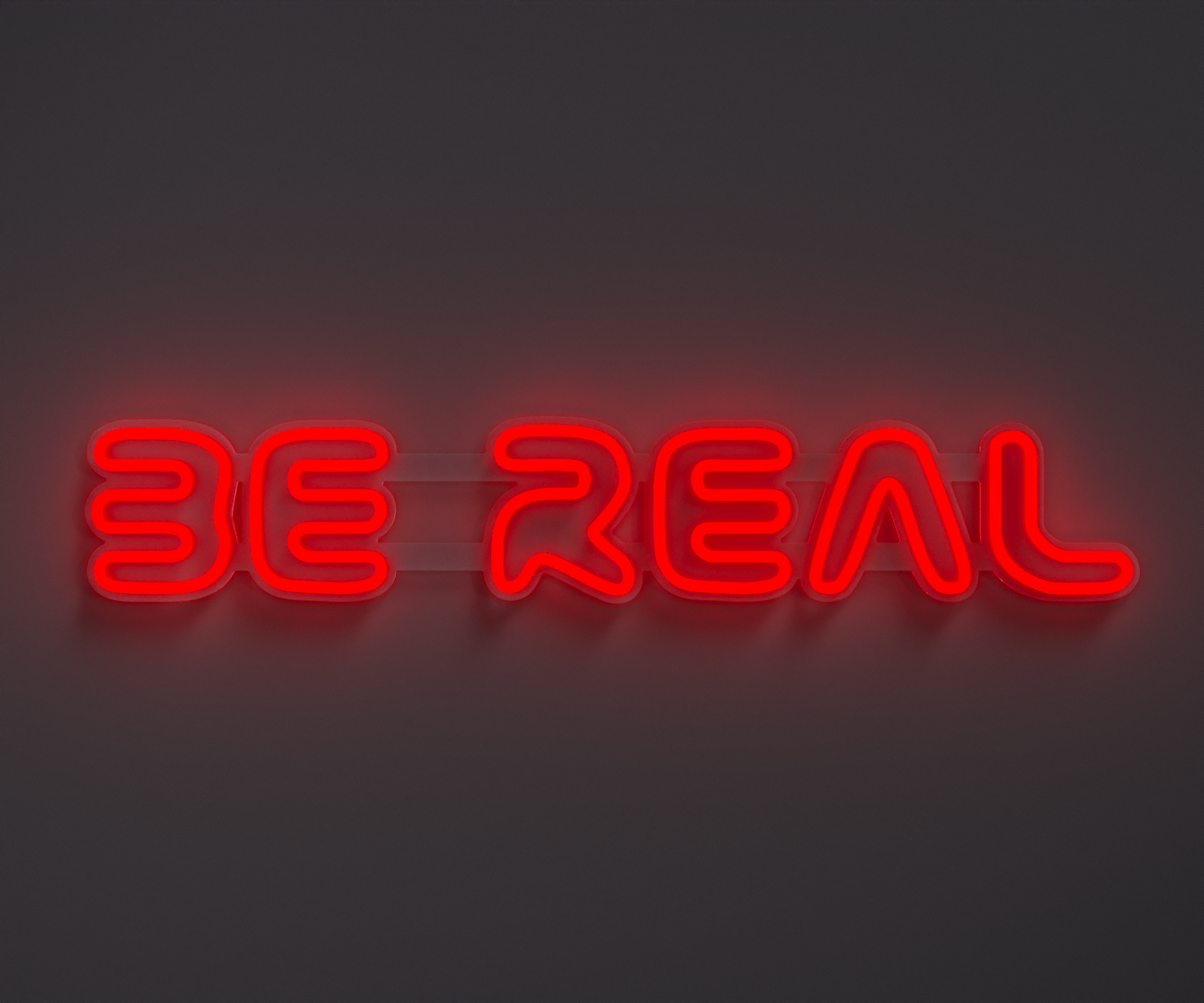 red neon sign that says be real