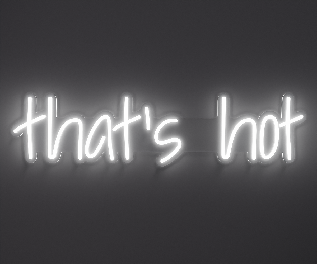 a white neon sign that says that's hot